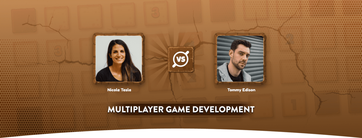 MULTIPLAYER GAME DEVELOPMENT